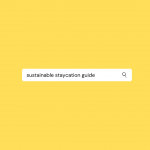 Digital Art: yellow flat background with a search bar, the words "sustainable staycation guide" in the search bar