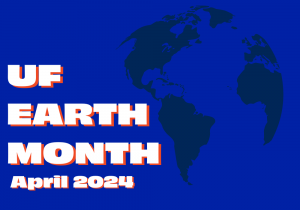 UF Earth Month 2024 graphic.